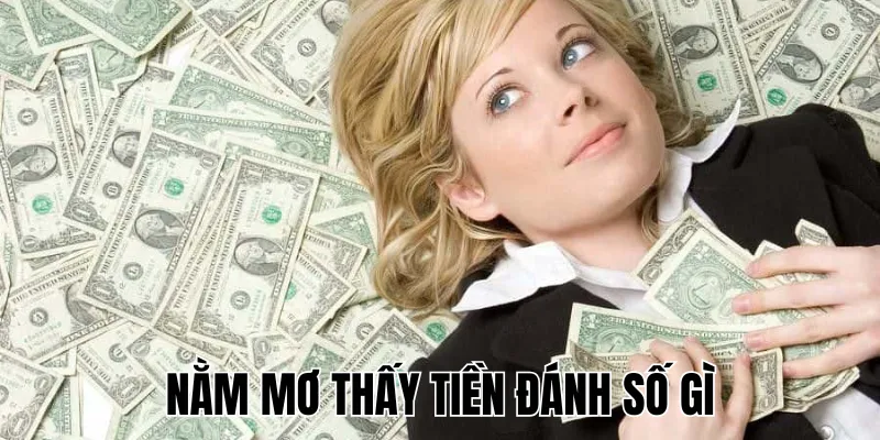 Nằm Mơ Thấy Tiền Đánh Số Gì